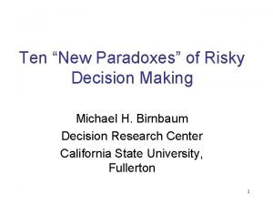 Ten New Paradoxes of Risky Decision Making Michael