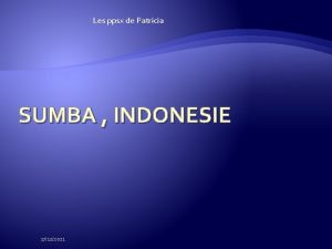 Les ppsx de Patricia SUMBA INDONESIE 17122021 Lle