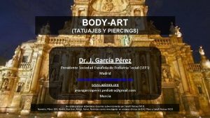 BODYART TATUAJES Y PIERCINGS Dr J Garca Prez