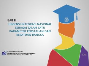 BAB III URGENSI INTEGRASI NASIONAL SEBAGAI SALAH SATU