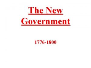 The New Government 1776 1800 Confederation to Constitution