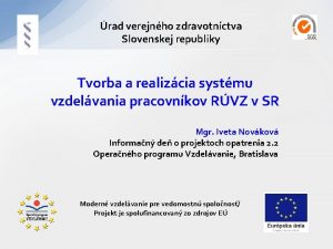 rad verejnho zdravotnctva Slovenskej republiky Tvorba a realizcia