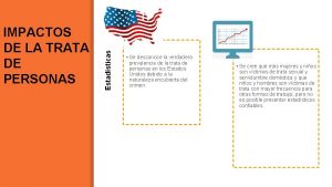 Estadsticas IMPACTOS DE LA TRATA DE PERSONAS Se