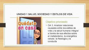 UNIDAD 1 SALUD SOCIEDAD Y ESTILOS DE VIDA