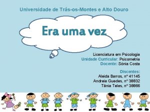 Universidade de TrsosMontes e Alto Douro Era uma