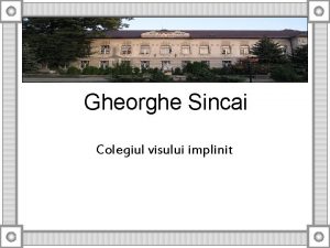 Gheorghe Sincai Colegiul visului implinit Traieste ca si