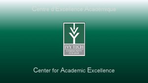 Centre dExcellence Acadmique Center for Academic Excellence Le