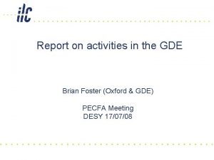 Report on activities in the GDE Brian Foster