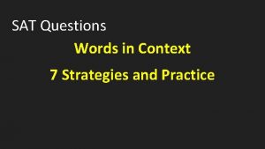 SAT Questions Words in Context 7 Strategies and