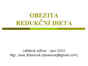 OBEZITA REDUKN DIETA Lebn viva jaro 2015 Mgr