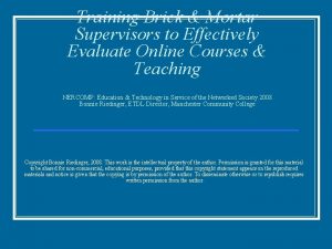 Training Brick Mortar Supervisors to Effectively Evaluate Online
