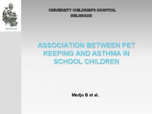 UNIVERSITY CHILDRENS HOSPITAL BELGRADE ASSOCIATION BETWEEN PET KEEPING