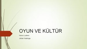 OYUN VE KLTR Homo Ludens Johan Huizinga Trk