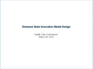 Delaware State Innovation Model Design Health Care Commission