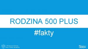 RODZINA 500 PLUS fakty CZYM JEST RODZINA 500