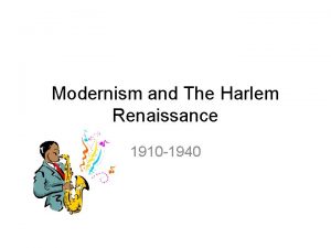 Modernism and The Harlem Renaissance 1910 1940 Historical