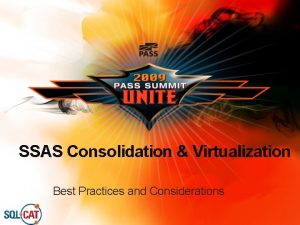 SSAS Consolidation Virtualization Best Practices and Considerations Complete