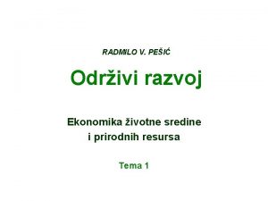 RADMILO V PEI Odrivi razvoj Ekonomika ivotne sredine