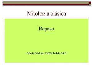 Mitologa clsica Repaso Javier Itrbide UNED Tudela 2010