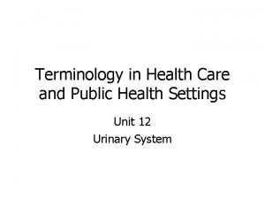 Terminology in Health Care and Public Health Settings