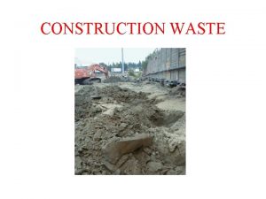 CONSTRUCTION WASTE The World of Haz Mat Products