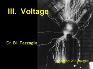 III Voltage Dr Bill Pezzaglia Updated 2012 Aug