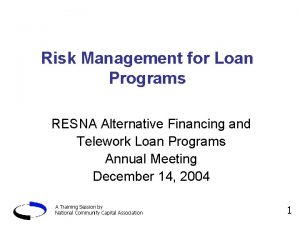 Risk Management for Loan Programs RESNA Alternative Financing