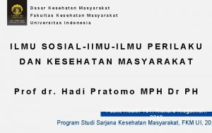 Dasar Kesehatan Masyarakat Fakultas Kesehatan Masyarakat Universitas Indonesia