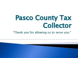 Pasco County Tax Collector Thank you for allowing