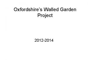 Oxfordshires Walled Garden Project 2012 2014 AGT Business