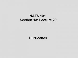 NATS 101 Section 13 Lecture 29 Hurricanes Up