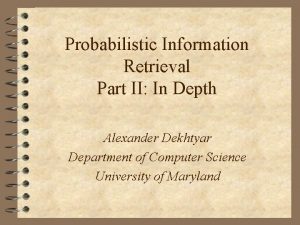 Probabilistic Information Retrieval Part II In Depth Alexander