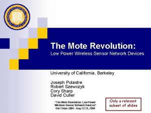 The Mote Revolution Low Power Wireless Sensor Network