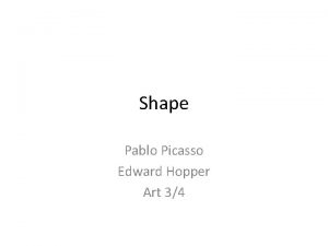 Shape Pablo Picasso Edward Hopper Art 34 Shape
