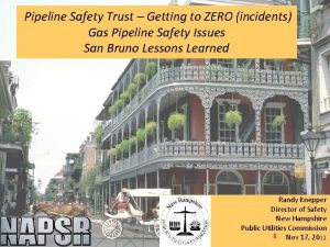 Pipeline Safety Trust Getting to ZERO incidents Gas