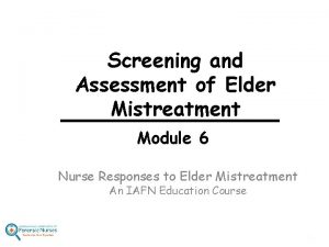 Screening and Assessment of Elder Mistreatment Module 6