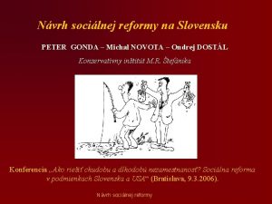 Nvrh socilnej reformy na Slovensku PETER GONDA Michal