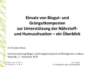 Einsatz von Biogut und Grngutkomposten zur Untersttzung der