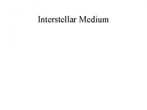 Interstellar Medium Aristotle reasoned that if water carries