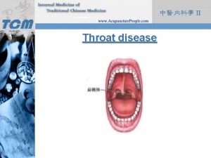 Throat disease Character of Throat disease Acute diseases