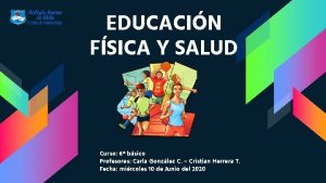 EDUCACIN FSICA Y SALUD Curso 6 bsico Profesores