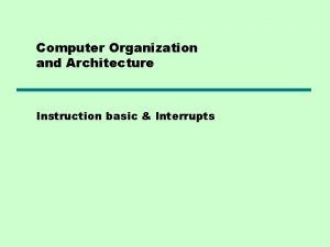 Computer Organization and Architecture Instruction basic Interrupts Instruction