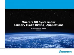 Munters DH Systems for Foundry Coke Drying Applications