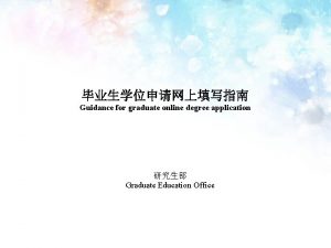 Guidance for graduate online degree application Graduate Education