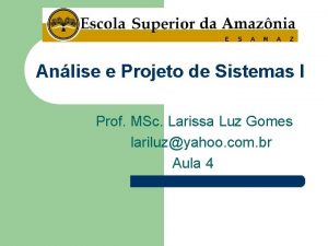 Anlise e Projeto de Sistemas I Prof MSc