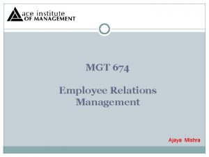 MGT 674 Employee Relations Management Ajaya Mishra Nature