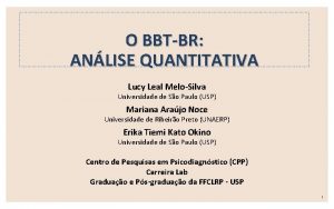 O BBTBR ANLISE QUANTITATIVA Lucy Leal MeloSilva Universidade