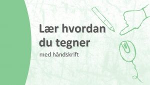 Lr hvordan du tegner med hndskrift Hndskriftsverkty Hvis