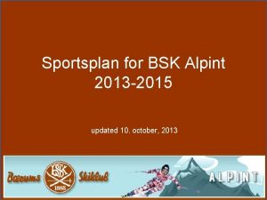 Sportsplan for BSK Alpint 2013 2015 updated 10