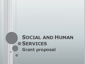 SOCIAL AND HUMAN SERVICES Grant proposal SHSV GRANT